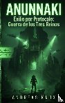 Knox, Andreas - ANUNNAKI Exilio por protocolo