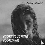Mimis, Noa - VOORTVLUCHTIG VOORJAAR