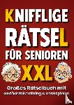 Verlag, Seniorensache - Knifflige Rätsel für Senioren: Gedächtnistraining und Denkspiele in einem großen Rätselbuch (Großdruck)