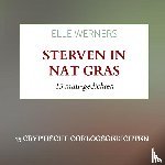 WERNERS, ELLE - STERVEN IN NAT GRAS