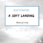 WERNERS, ELLE - A soft landing