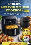 JANSEN, LUUK - PHILIPS AIRFRYER 2000-SERIE KOOKBOEK