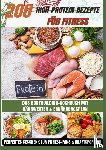 Fitwell, Mia - 200 High-Protein-Rezepte für Fitness: Das Bodybuilding-Kochbuch mit Nährwerten – schnell, lecker & alltagstauglich Inkl. Ernährungsplan
