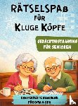 Köhler, Anne - Rätselspaß für kluge Köpfe – Gedächtnistraining für Senioren