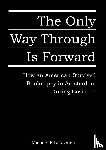 Luksetich, Michael - The Only Way Through is Forward