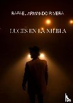 RIVERA, Rafael Armando - LUCES EN LA NIEBLA