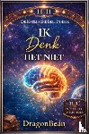 Bean, Dragon - IK Denk het Niet!