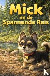Lorsé, Alida - Mick en de spannende reis