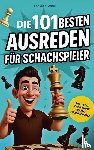 Schaf, Vanessa - Die 101 besten Ausreden für Schachspieler - Das lustige Geschenkbuch für alle Schachfans