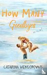 Wengorovius, Catarina - How Many Goodbyes