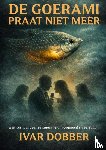 Dobber, Ivar - De goerami praat niet meer
