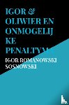 Romanowski Sosnowski, Igor - Igor & Oliwier en onmogelijke penaltymachine