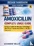 Vellis, Leander - Amoxicillin Complete Usage Guide