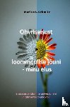 Schmitz, Marita G. - Ohvriseisust loomingulise jõuni - minu elus