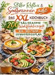 Feldhaus, Clara - Stiller Reflux & Sodbrennen adé: Das XXL Kochbuch – 200 säurearme Wohlfühlrezepte inkl. 30-Tage-Ernährungsplan