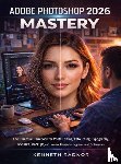 Radnor, Kenneth - Adobe Photoshop 2026 Mastery