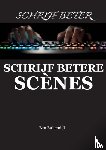 Buitendijk, B. - Schrijf betere scènes