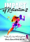 Balizou, Osée Ernst - Impact & Motivation - Voir chaque défi et chaque motivation devenir pour chacun comme l'essence pour un moteur.
