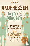 Verlag, Mida - Akupressur in 10 Minuten: Schnelle Selbsthilfe bei Blockaden