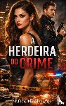 Cardoso, Nélson - A Herdeira do Crime