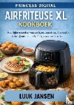 JANSEN, Luuk - PRINCESS DIGITAL AIRFRITEUSE XL KOOKBOEK