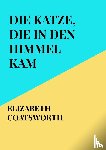 Coatsworth, Elizabeth - Die Katze, die in den Himmel kam
