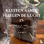 WERNERS, ELLE - KLUITEN AARDE VLIEGEN DE LUCHT IN