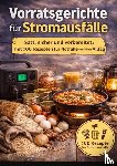 Hans, Karine - Vorratsgerichte für Stromausfälle :Satt, sicher und vorbereitet mit 100 Rezepten für Notfälle und den Alltag