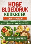 JONG, Noah De - HOGE BLOEDDRUK KOOKBOEK VOOR BEGINNERS