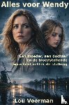 Veerman, Lou - Alles voor Wendy