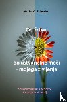 Schmitz, Marita G. - Od žrtve do ustvarjalne moči - mojega življenja
