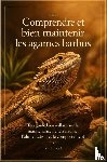 Loref, K. - Comprendre et bien maintenir les agames barbus