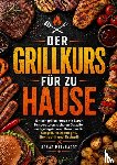 Meinhardt, Jonas - Der Grillkurs für zu Hause