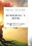 Güeche Bel, Miriam - Reprograma tu mente