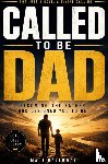 Halloway, Matt - CALLED TO BE DAD