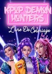 Guillou-Leroy, Honoré - k-Pop Demon Hunters Livre De Coloriage