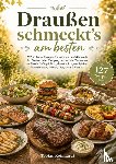 Reinhardt, Tobias - Draußen schmeckt’s am besten