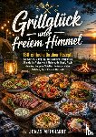 Meinhardt, Jonas - Grillglück unter freiem Himmel