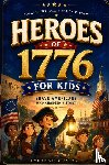 Hale, Thaddeus - HEROES OF 1776 FOR KIDS
