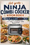 L, Marieke - Het grote Ninja Combi Cooker kookboek: 150 geniale recepten voor de 12-in-1 multicooker