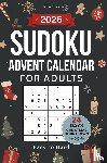 Stern, Alina - Sudoku Advent Calendar for Adults: 24-Day Christmas Countdown | 144 Puzzles from Easy to Hard