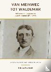Van Overbeek, Erik - VAN MEINWEG TOT WALDEMAR