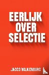 Valkenburg, Jacco - Eerlijk over selectie (hardcover)