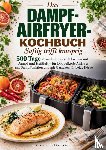 Falkenried, Gesine - Das Dampf-Airfryer-Kochbuch: Saftig trifft knusprig