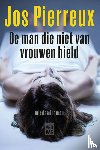 Pierreux, Jos - De man die niet van vrouwen hield