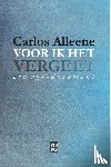 Alleene, Carlos - Voor ik het vergeet