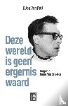 Pelt, Ellen Van - Deze wereld is geen ergernis waard