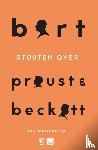 Stouten, Bart - Bart Stouten over Proust & Beckett