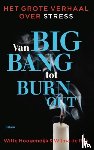 Hoogendijk, Witte, Rek, Wilma de - Van big bang tot burn-out