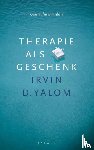 Yalom, Irvin D. - Therapie als geschenk